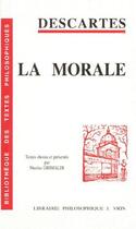 Couverture du livre « La morale » de Rene Descartes aux éditions Vrin