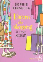 Couverture du livre « L'accro du shopping a une soeur » de Sophie Kinsella aux éditions Belfond