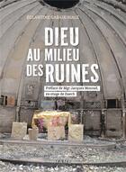 Couverture du livre « Dieu au milieu des ruines » de Eglantine Gabaix-Hiale aux éditions Mame