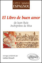 Couverture du livre « El libro de buen amor de juan ruiz archipretre de hita » de Carlos Heusch aux éditions Ellipses