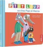 Couverture du livre « P'tit Loup va chez papi et mamie » de Orianne Lallemand et Eleonore Thuillier aux éditions Philippe Auzou