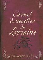 Couverture du livre « Carnet de recettes de Lorraine » de Christiane Chefson et Jean-Dominique Longubardo aux éditions Ouest France