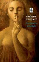 Couverture du livre « Les amants imparfaits » de Pierrette Fleutiaux aux éditions Actes Sud