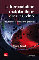 Couverture du livre « La fermentation malolactique dans les vins : Mécanismes et applications pratiques » de Vincent Renouf aux éditions Tec&doc