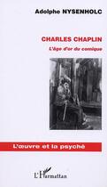 Couverture du livre « Charlie Chaplin : l'âge d'or du comique » de Adolphe Nysenholc aux éditions L'harmattan