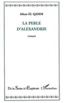 Couverture du livre « La perle d'alexandrie » de Afnan El Qasem aux éditions L'harmattan