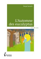 Couverture du livre « L'automne des eucalyptus » de Muryel Sarrazin aux éditions Societe Des Ecrivains