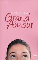 Couverture du livre « Grand amour » de Stephane Carlier aux éditions Le Cherche-midi