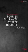 Couverture du livre « Pour en finir avec l'espèce humaine ; et les Français en particulier » de Pierre Drachline aux éditions Le Cherche-midi