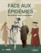 Couverture du livre « Face aux épidémies : de la peste noire à nos jours » de Archives Nationales aux éditions Michel Lafon