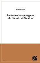 Couverture du livre « Les memoires apocryphes de Courtilz de Sandras » de Carole Atem aux éditions Du Pantheon