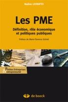 Couverture du livre « Les PME ; définition, rôle économique et politiques publiques » de Nadine Levratto aux éditions De Boeck Superieur
