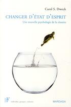 Couverture du livre « Changer d'état d'esprit ; une nouvelle psychologie de la réussite » de Dweck C aux éditions Mardaga Pierre