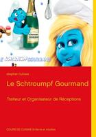 Couverture du livre « Le schtroumpf Gourmand ; traiteur et organisateur de réceptions » de Stephen Tulowa aux éditions Books On Demand