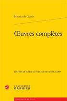 Couverture du livre « Oeuvres complètes » de Maurice De Guérin aux éditions Classiques Garnier