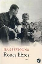 Couverture du livre « Roues libres » de Jean Bertolino aux éditions De Boree