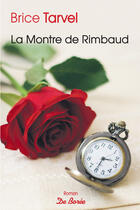 Couverture du livre « La montre de Rimbaud » de Brice Tarvel aux éditions Centre France Livres - De Bore