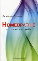 Couverture du livre « Homéopathie ; soins et conseils » de Martine Gardenal aux éditions Guy Trédaniel