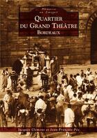 Couverture du livre « Quartier du Grand Théâtre, Bordeaux » de Jacques Clemens et Jean-Francois Pee aux éditions Editions Sutton