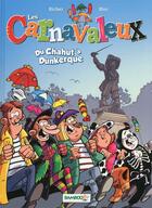 Couverture du livre « Les Carnavaleux Tome 1 : du chahut à Dunkerque » de Bloz et Herve Richez aux éditions Bamboo