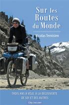 Couverture du livre « Sur les routes du monde » de Nicolas Ternisien aux éditions City