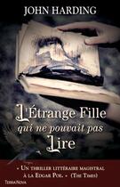 Couverture du livre « L'étrange fille qui ne pouvait pas lire » de John Harding aux éditions Terra Nova