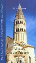 Couverture du livre « Guide Des Abbayes Et Des Prieures » de Jacques Morel aux éditions Aux Arts