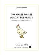 Couverture du livre « Quand les poules auront des dents ! comédie paysanne en 1 acte » de Jerome Dubois aux éditions Art Et Comedie