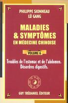 Couverture du livre « Maladie et symptomes en medecine chinoise - Tome 6 » de Sionneau/Gang aux éditions Guy Trédaniel