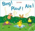 Couverture du livre « Bing ! plouf ! aïe ! » de Cyril Hahn aux éditions Elan Vert