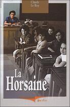 Couverture du livre « La Horsaine ; une institutrice en normandie » de Le Roy Claude aux éditions Cheminements