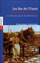 Couverture du livre « Les îles de l'ouest, de bréhat à oléron » de Dominique Guillemet aux éditions Geste