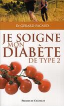 Couverture du livre « Je soigne mon diabète de type 2 » de Gerard Pacaud aux éditions Archipel