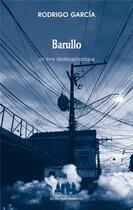 Couverture du livre « Barullo ; un livre dodécaphonique » de Rodrigo Garcia aux éditions Solitaires Intempestifs