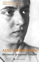 Couverture du livre « Avec Edith Stein, découvrir le carmel français » de Cecile Rastoin et Didier-Marie Golay aux éditions Carmel