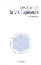 Couverture du livre « Les lois de la vie superieure » de Annie Besant aux éditions Adyar