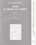 Couverture du livre « Vivre a l'image du christ » de Hans-Ruedi Weber aux éditions Les Bergers Et Les Mages