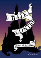 Couverture du livre « Bajki ; contes » de Bronislaw Kaminski aux éditions Caracteres