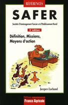 Couverture du livre « Safer : définitions, fonctions, recours (2e édition) » de Jacques Lachaud aux éditions France Agricole