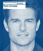 Couverture du livre « Tom Cruise » de Amy Nicholson aux éditions Cahiers Du Cinema