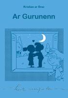 Couverture du livre « Ar gurunenn » de Kristian Ar Braz aux éditions Keit Vimp Bev