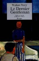 Couverture du livre « Le Dernier Gentleman » de Walker Percy aux éditions Rivages