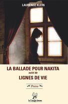 Couverture du livre « La ballade pour Nakita ; lignes de vie » de Laurence Klein aux éditions La Compagnie Litteraire