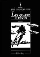 Couverture du livre « Les quatre fleuves » de Fred Vargas et Baudoin aux éditions Viviane Hamy