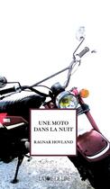 Couverture du livre « Une moto dans la nuit » de Ragnar Hovland aux éditions La Joie De Lire