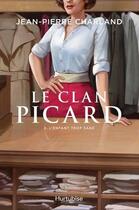 Couverture du livre « Le clan Picard Tome 2 : l'enfant trop sage » de Jean-Pierre Charland aux éditions Hurtubise