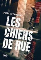 Couverture du livre « Les chiens de rue » de Laurent Chabin aux éditions Heritage Quebec