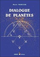 Couverture du livre « Dialogue de planetes » de Marczak Marie aux éditions Aureas