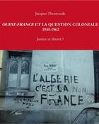 Couverture du livre « Ouest-France et la question coloniale ; 1954-1962 » de Jacques Thouroude aux éditions Goater