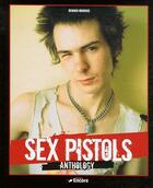 Couverture du livre « Sex Pistols ; anthology » de Dennis Morris aux éditions Encore
